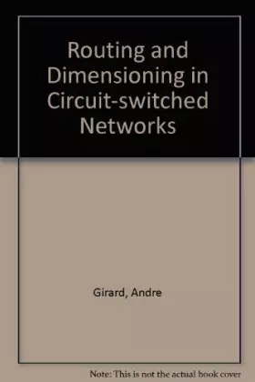 Couverture du produit · Routing and Dimensioning in Circuit-Switched Networks