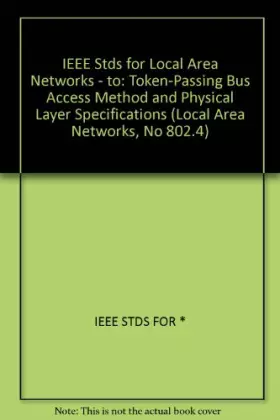Couverture du produit · IEEE Standards for Local Area Networks: Token-Passing Bus Access Method and Physical Layer Specifications