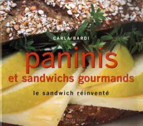 Couverture du produit · Paninis et sandwichs gourmands : Le sandwich réinventé