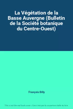 Couverture du produit · La Végétation de la Basse Auvergne (Bulletin de la Société botanique du Centre-Ouest)