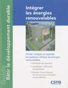 Couverture du produit · Intégrer les énergies renouvelables : Choisir, intégrer et exploiter les systèmes utilisant les énergies renouvelables