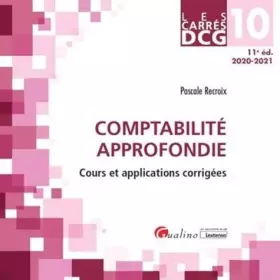Couverture du produit · Comptabilité approfondie DCG 10: Cours et applications corrigées