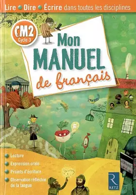 Couverture du produit · Mon manuel de Français CM2 Cycle 3 : Lire, Dire, Ecrire dans toutes les disciplines, Avec Mon Memento de Français