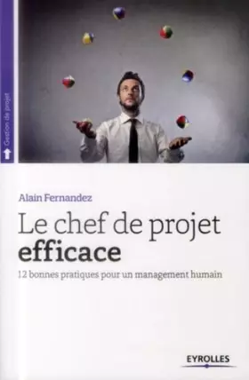 Couverture du produit · Le chef de projet efficace: 12 bonnes pratiques pour un management humain.