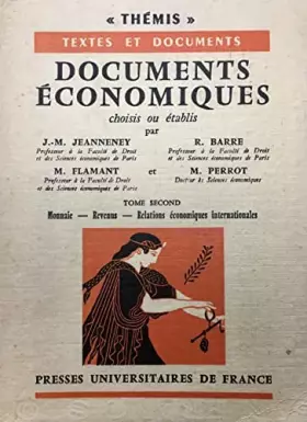 Couverture du produit · Documents économiques choisis ou établis par J.-M. Jeanneney, R. Barre, M. Flamant et M. Perrot. TOMES SECOND : Monnaie - Reven