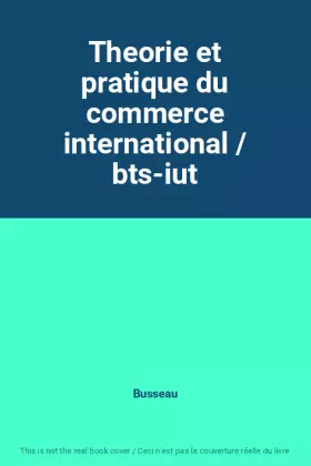 Couverture du produit · Theorie et pratique du commerce international / bts-iut