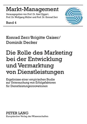 Couverture du produit · Die Rolle des Marketing bei der Entwicklung und Vermarktung von Dienstleistungen: Ergebnisse einer empirischen Studie zur Unter