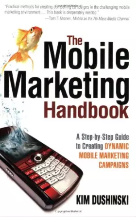 Couverture du produit · Mobile Marketing Handbook: A Step-by-step Guide to Creating Dynamic Mobile Marketing Campaigns