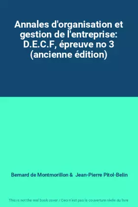 Couverture du produit · Annales d'organisation et gestion de l'entreprise: D.E.C.F, épreuve no 3 (ancienne édition)