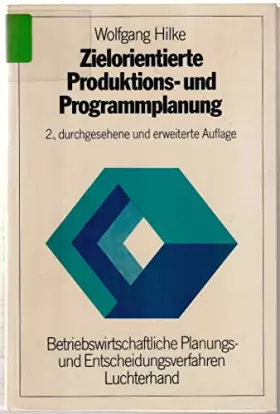 Couverture du produit · Zielorientierte Produktions- und Programmplanung - Hilke, Wolfgang