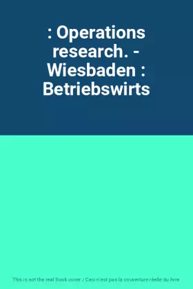 Couverture du produit · : Operations research. - Wiesbaden : Betriebswirts