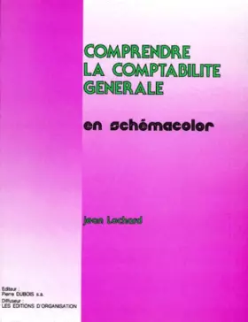 Couverture du produit · COMPRENDRE LA COMPTABILITE GENERALE. En schemacolor, 4ème édition