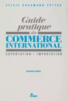 Couverture du produit · Guide pratique du commerce international: Exportation, importation (ancienne édition)