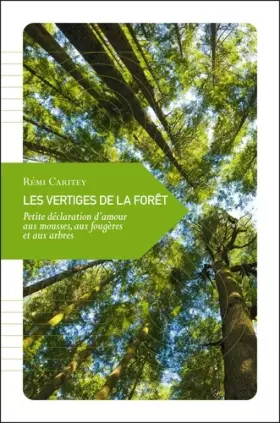 Couverture du produit · Les Vertiges de la forêt, Petite déclaration d’amour aux mousses, aux fougères et aux arbres