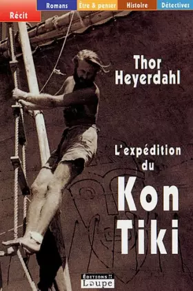 Couverture du produit · L'expédition du Kon-Tiki : Sur un radeau à travers le Pacifique (grands caractères)