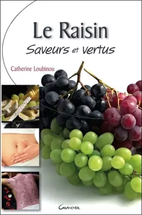 Couverture du produit · Le raisin - Saveurs et vertus