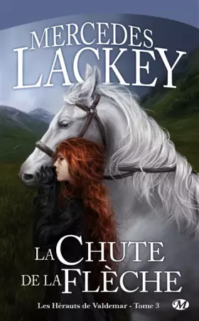 Couverture du produit · Les Hérauts de Valdemar, Tome 3 : La Chute de la Flèche
