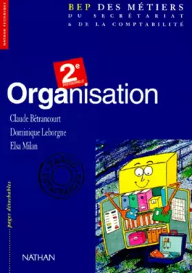 Couverture du produit · Organisation, 2de professionnelle, métiers du secrétariat et de la comptabilité, 1996. Livre de l'élève