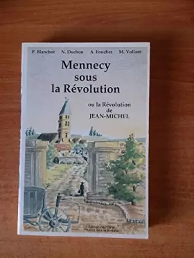 Couverture du produit · Mennecy sous la Révolution Ou la Révolution de Jean-Michel (La Révolution en Essonne .)