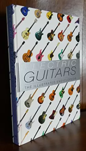 Couverture du produit · Electric Guitars: The Illustrated Encyclopedia