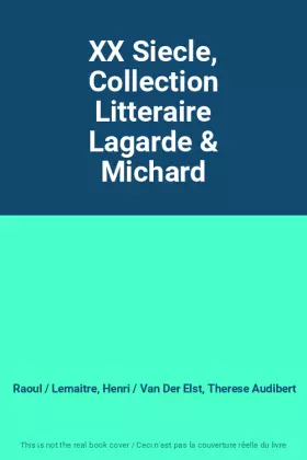 Couverture du produit · XX Siecle, Collection Litteraire Lagarde & Michard