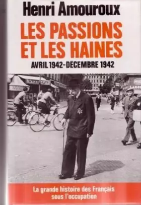 Couverture du produit · Les passions et les haines avril 1942-decembre 1942