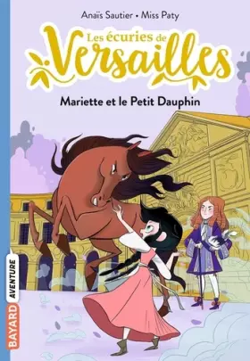 Couverture du produit · Les écuries de Versailles, Tome 02: Mariette et le Petit Dauphin