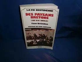 Couverture du produit · La vie quotidienne des paysans bretons au XIXe siècle (préface de Paul Guimard)