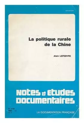 Couverture du produit · La politique rurale de la Chine / Alain Lefebvre