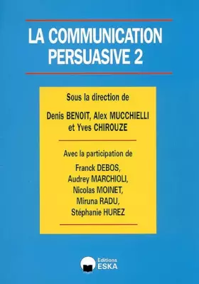 Couverture du produit · La communication persuasive : Tome 2, Applications ciblées en marketing