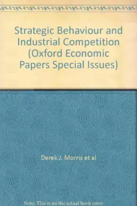 Couverture du produit · Strategic Behaviour and Industrial Competition (Oxford Economic Papers Special Issues)