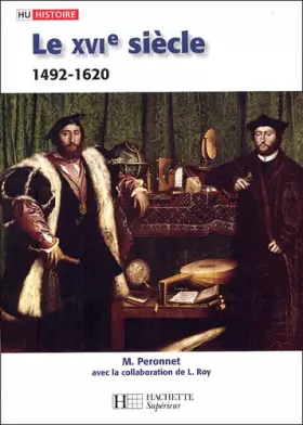 Couverture du produit · Le XVIe siècle 1492-1620 : Des grandes découvertes à la contre-Réforme