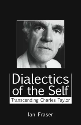 Couverture du produit · Dialetics of the Self: Transcending Charles Taylor