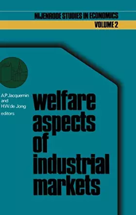 Couverture du produit · Welfare aspects of industrial markets (Nijenrode Studies in Econometrics)