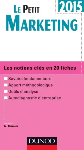 Couverture du produit · Le Petit Marketing 2015 - 5e éd.: Les notions clés en 20 fiches