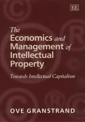 Couverture du produit · The Economics and Management of Intellectual Property: Towards Intellectual Capitalism