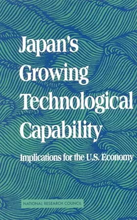 Couverture du produit · Japan's Growing Technological Capability: Implications for the U.S. Economy