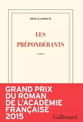 Couverture du produit · Les Prépondérants - Grand prix du Roman de l'Académie française 2015
