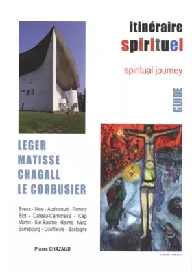 Couverture du produit · Itinéraire spirituel: Léger, Matisse, Chagall, Le Corbusier