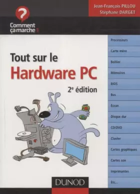 Couverture du produit · Tout sur le Hardware PC - 2ème édition