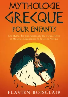 Couverture du produit · Mythologie Grecque pour Enfants: Les Mythes les plus Fascinants des Dieux, Héros et Monstres Légendaires de la Grèce Antique
