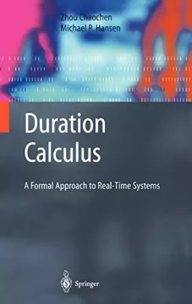 Couverture du produit · Duration Calculus: A Formal Approach to Real-Time Systems