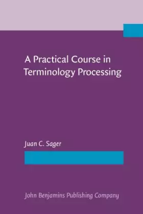 Couverture du produit · A Practical Course in Terminology Processing