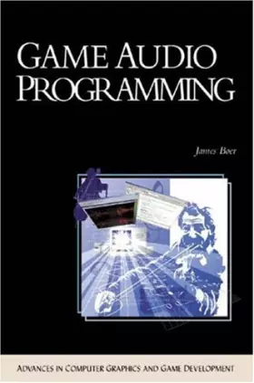 Couverture du produit · Game Audio Programming (ADVANCES IN COMPUTER GRAPHICS AND GAME DEVELOPMENT SERIES)