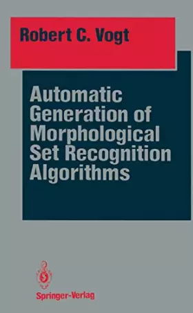 Couverture du produit · Automatic Generation of Morphological Set Recognition Algorithms
