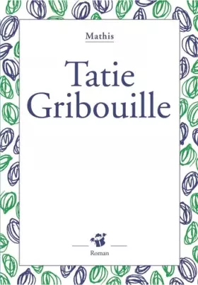 Couverture du produit · Tatie Gribouille