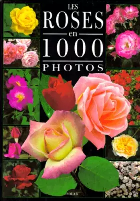 Couverture du produit · Les roses en 1000 photos
