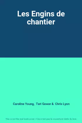 Couverture du produit · Les Engins de chantier