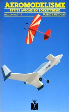 Couverture du produit · Aéromodélisme : Petits avions en polystyrène