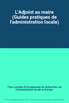 Couverture du produit · L'Adjoint au maire (Guides pratiques de l'administration locale)